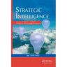 Strategic Intelligence: Business Intelligence, Competitive Intelligence, and Knowledge Management