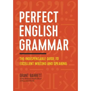 Perfect English Grammar: The Indispensable Guide to Excellent Writing and Speaking