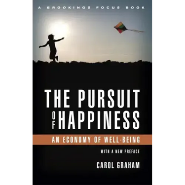The Pursuit of Happiness: An Economy of Well-Being