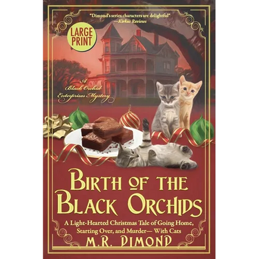 Birth of the Black Orchids: A Light-Hearted Christmas Tale of Going Home, Starting Over, and Murder- With Cats