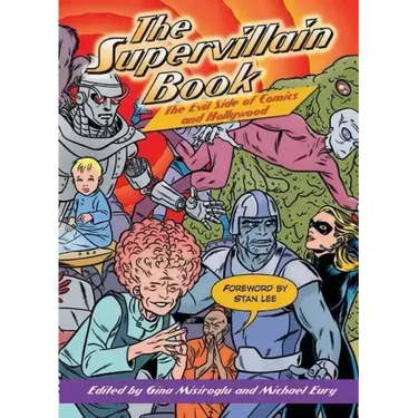 The Supervillain Book: The Evil Side of Comics and Hollywood
