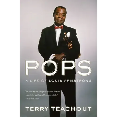 Pops: A Life of Louis Armstrong