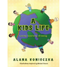 A Kids Life: Loving, Learning, Growing
