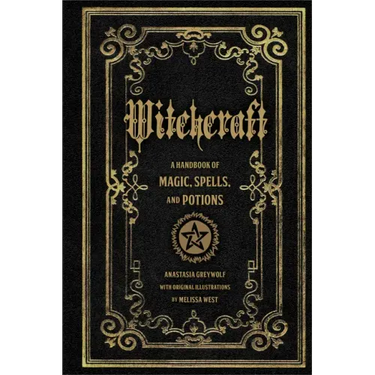 Witchcraft: A Handbook of Magic Spells and Potions