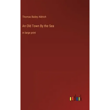 An Old Town By the Sea: in large print