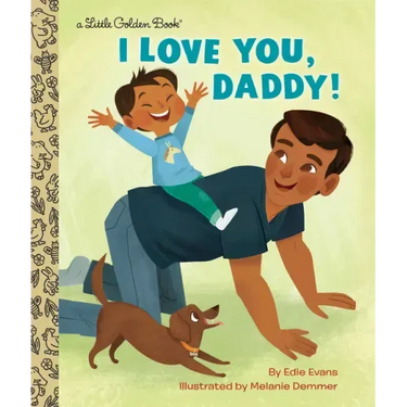 I Love You, Daddy!: A Book for Dads and Kids
