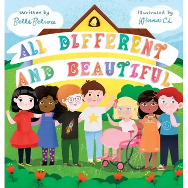 All Different and Beautiful: A Children's Book about Diversity, Kindness, and Friendships