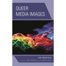 Queer Media Images: LGBT Perspectives