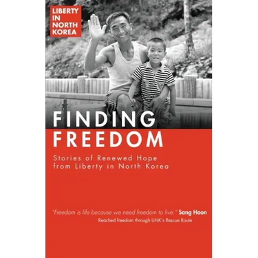Finding Freedom: Stories of Renewed Hope in North Korea