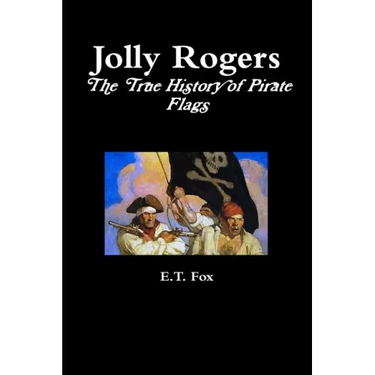 Jolly Rogers, the True History of Pirate Flags