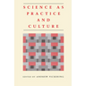 Science as Practice and Culture