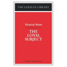 The Loyal Subject: Heinrich Mann