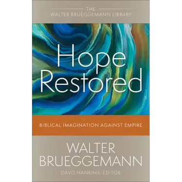 Hope Restored: Biblical Imagination Against Empire