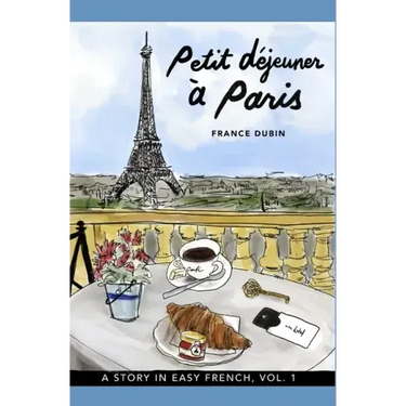 Petit déjeuner à Paris: A Story in Easy French with Translation, Vol. 1