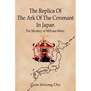 The Replica Of The Ark Of The Covenant In Japan: The Mystery of MiFune-Shiro