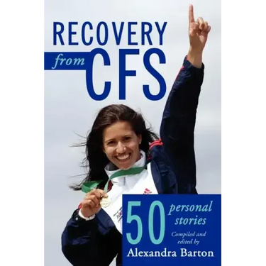 Recovery from CFS: 50 Personal Stories
