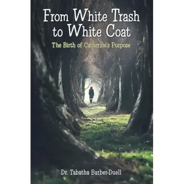From White Trash to White Coat: The Birth of Catherine's Purpose