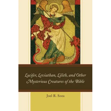 Lucifer, Leviathan, Lilith, and other Mysterious Creatures of the Bible
