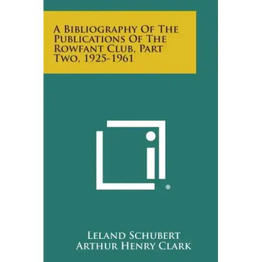 A Bibliography of the Publications of the Rowfant Club, Part Two, 1925-1961