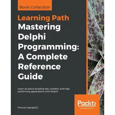 Mastering Delphi Programming: Learn all about building fast, scalable, and high performing applications with Delphi