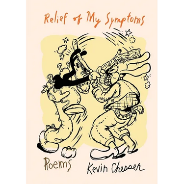 Relief of My Symptoms: Poems by Kevin Chesser
