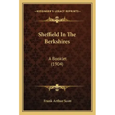 Sheffield In The Berkshires: A Booklet (1904)