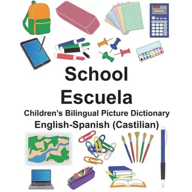 English-Spanish (Castilian) School/Escuela Children's Bilingual Picture Dictionary