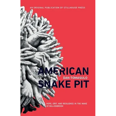 American Snake Pit: Hope, Grit, and Resilience in the Wake of Willowbrook
