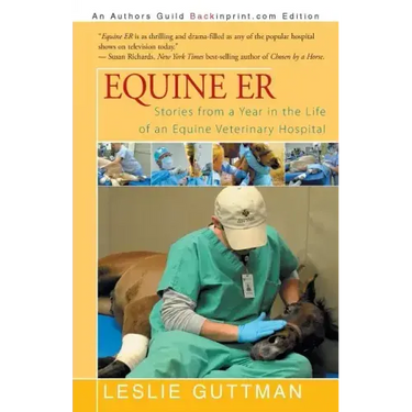Equine Er: Stories from a Year in the Life of an Equine Veterinary Hospital