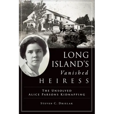 Long Island's Vanished Heiress: The Unsolved Alice Parsons Kidnapping