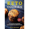 Keto Cookies: Top 25 Delicious Low-Carb Cookies Recipes for Weight Loss and Healthy Eating
