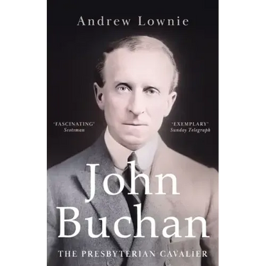John Buchan: The Presbyterian Cavalier