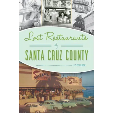 Lost Restaurants of Santa Cruz County