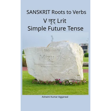 Sanskrit Roots to Verbs V Lrit Simple Future Tense