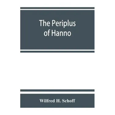 The Periplus of Hanno; a voyage of discovery down the west African coast