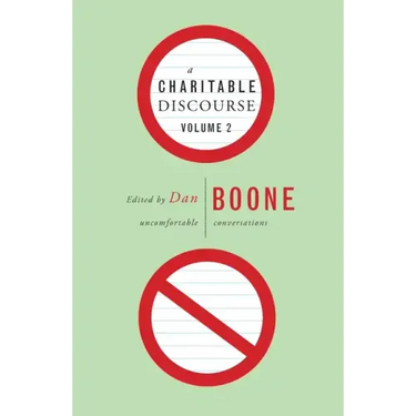 A Charitable Discourse, Volume 2: Uncomfortable Conversations