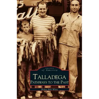 Talladega: Pathways to the Past