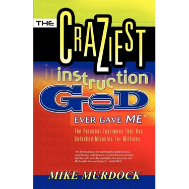 The Craziest Instruction God Ever Gave Me