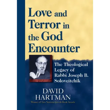 Love and Terror in the God Encounter: The Theological Legacy of Rabbi Joseph B. Soloveitchik