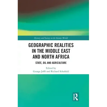 Geographic Realities in the Middle East and North Africa: State, Oil and Agriculture