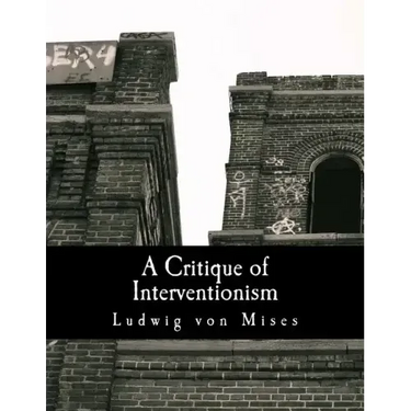 A Critique of Interventionism (Large Print Edition)