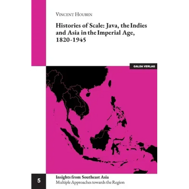 Histories of Scale: Java, the Indies and Asia in the Imperial Age, 1820-1945