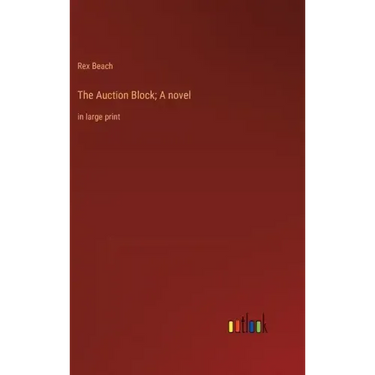The Auction Block; A novel: in large print