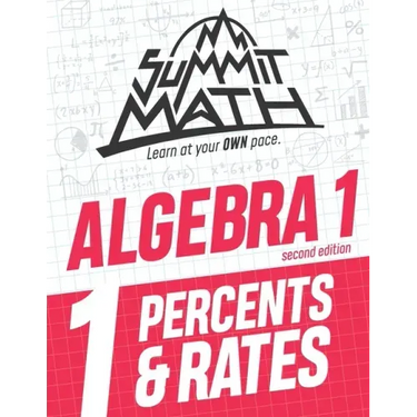 Summit Math Algebra 1 Book 1: Percents & Rates