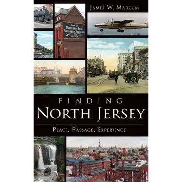 Finding North Jersey: Place, Passage, Experience
