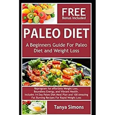Paleo Diet Cook Book For Beginners.: Includes 14 Day Meal Plan