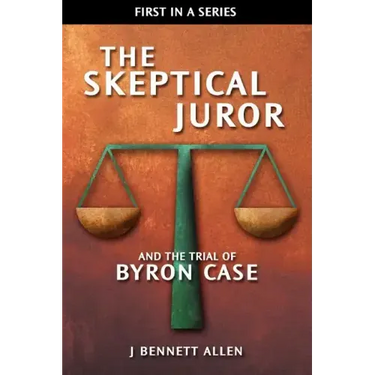 The Skeptical Juror and the Trial of Byron Case