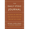 The Daily Stoic Journal: 366 Days of Writing and Reflection on the Art of Living