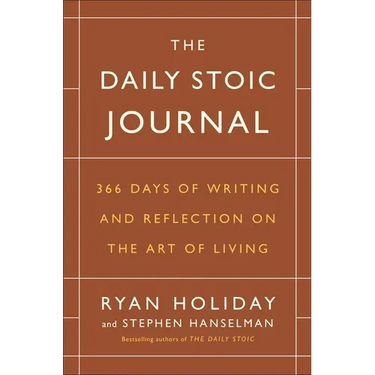 The Daily Stoic Journal: 366 Days of Writing and Reflection on the Art of Living