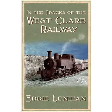 In the Tracks of the West Clare Railway